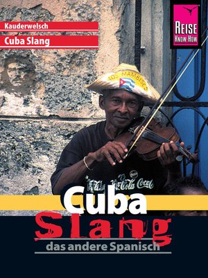 cover image of Reise Know-How Sprachführer Cuba Slang--das andere Spanisch
